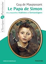 Télécharger le livre :  Le Papa de Simon et 5 nouvelles réalistes et fantastiques - Classiques et Patrimoine