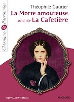 Télécharger le livre :  La Morte amoureuse suivi de La Cafetière - Classiques et Patrimoine