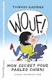 Télécharger le livre :  WOUF ! Mon secret pour parler chien