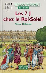 Télécharger le livre :  Les 7 J chez le Roi Soleil