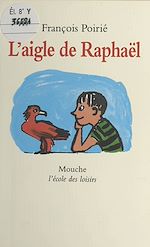 Télécharger le livre :  L'aigle de Raphaël