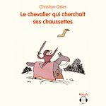 Télécharger le livre :  Le chevalier qui cherchait ses chaussettes