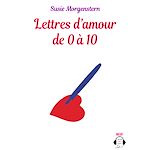 Télécharger le livre :  Lettres d'amour de 0 à 10