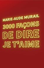 Download this eBook Trois mille façons de dire je t'aime