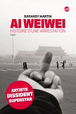 Télécharger le livre :  Ai Weiwei. Histoire d'une arrestation