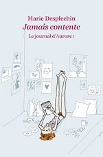 Download this eBook Le journal d'Aurore, tome 1 : Jamais contente