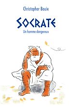 Download this eBook Socrate - Un homme dangereux