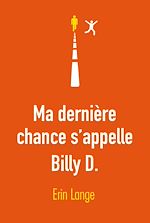 Download this eBook Ma dernière chance s'appelle Billy D.