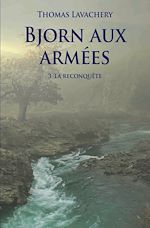 Download this eBook Bjorn aux armées - Tome 3 – La reconquête
