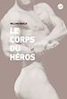 Télécharger le livre :  Le corps du héros