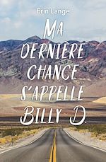 Télécharger le livre :  Ma dernière chance s'appelle Billy D.