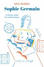 Télécharger le livre :  Sophie Germain - La femme cachée des mathématiques