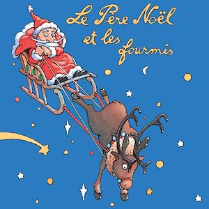 Téléchargez le livre :  Le Père Noël et les fourmis