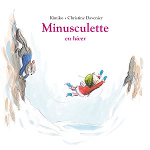 Téléchargez le livre :  Minusculette en hiver