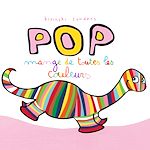 Télécharger le livre :  Pop mange de toutes les couleurs