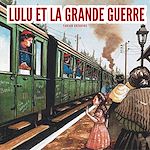 Télécharger le livre :  Lulu et la grande guerre
