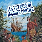 Télécharger le livre :  Les voyages de Jacques Cartier - À la découverte du Canada