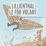 Télécharger le livre :  Lilienthal, le fou volant