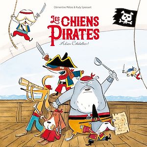Téléchargez le livre :  Les Chiens Pirates - Adieu Côtelettes