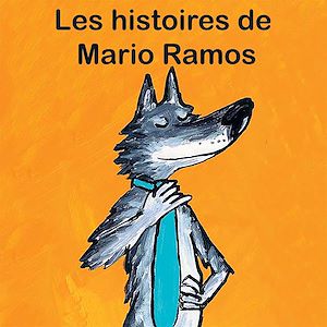 Téléchargez le livre :  Les histoires de Mario Ramos