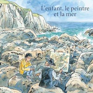 Téléchargez le livre :  L'enfant, le peintre et la mer