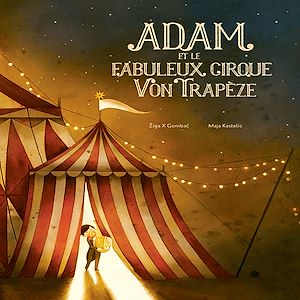 Téléchargez le livre :  Adam et le fabuleux cirque Von Trapèze