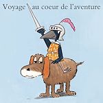 Télécharger le livre :  Voyage au coeur de l'aventure