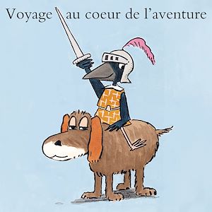 Téléchargez le livre :  Voyage au coeur de l'aventure