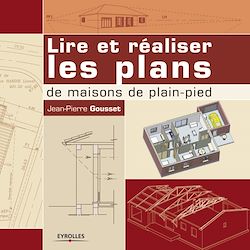 Télécharger le livre :  Lire et réaliser les plans de maisons de plain-pied