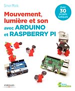 Télécharger le livre :  Mouvement, lumière et son avec Arduino et Raspberry Pi