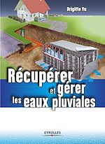 Télécharger le livre :  Récupérer et gérer les eaux pluviales