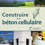 Télécharger le livre :  Construire en béton cellulaire