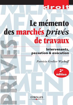 Téléchargez le livre :  Le mémento des marchés privés de travaux