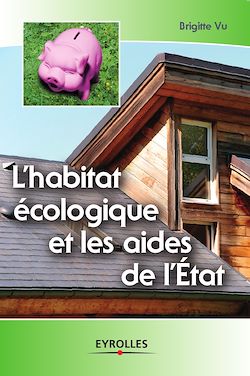 Télécharger le livre :  L'habitat écologique et les aides de l'Etat