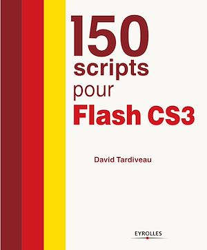 Téléchargez le livre :  150 scripts pour Flash CS3