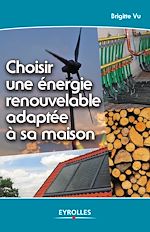 Télécharger le livre :  Choisir une énergie renouvelable adaptée à sa maison