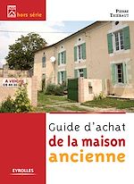 Télécharger le livre :  Guide d'achat de la maison ancienne