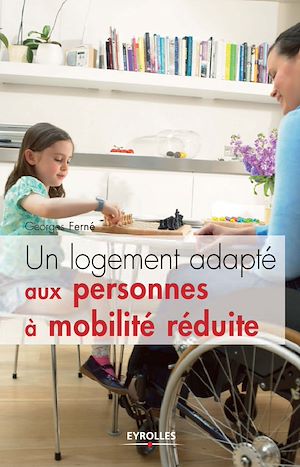 Téléchargez le livre :  Un logement adapté aux personnes à mobilité réduite