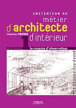 Télécharger le livre :  Initiation au métier d'architecte d'intérieur - Cahier 1