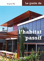 Télécharger le livre :  Le guide de l'habitat passif