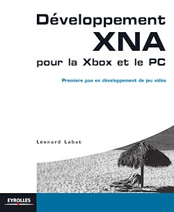 Télécharger le livre :  Développement XNA pour la Xbox et le PC
