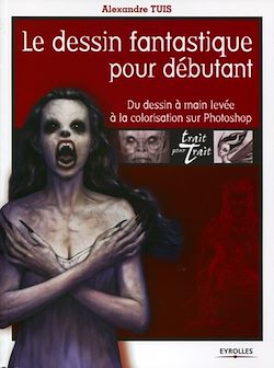Télécharger le livre :  Le dessin fantastique pour débutant