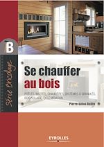 Télécharger le livre :  Se chauffer au bois