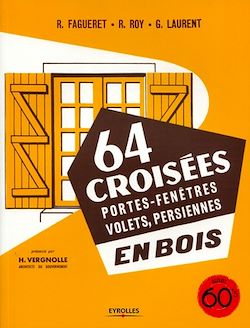 Télécharger le livre :  64 croisées, portes-fenêtres, volets, persiennes, en bois