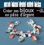Télécharger le livre :  Créer ses bijoux en pâte d'argent
