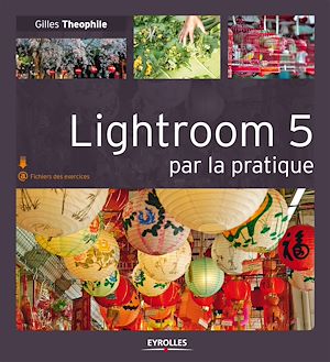 Téléchargez le livre :  Lightroom 5 par la pratique