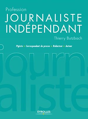 Téléchargez le livre :  Profession journaliste indépendant