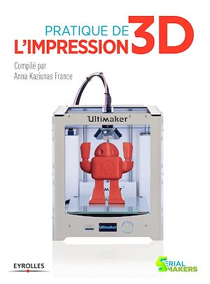 Download the eBook: Pratique de l'impression 3D