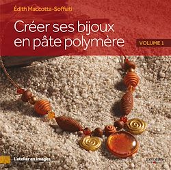 Télécharger le livre :  Créer ses bijoux en pâte polymère - Volume 1
