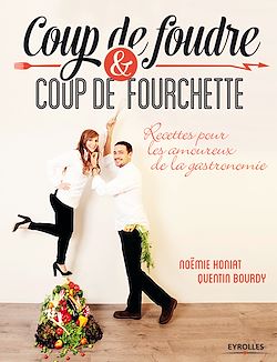 Télécharger le livre :  Coup de foudre et coup de fourchette